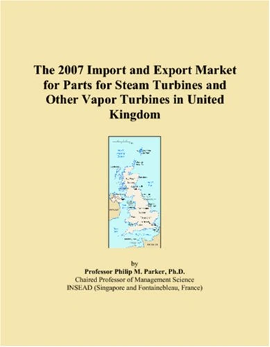 The 2007 Import and Export Market for Parts for Steam Turbines and Other Vapor Turbines in United Kingdom