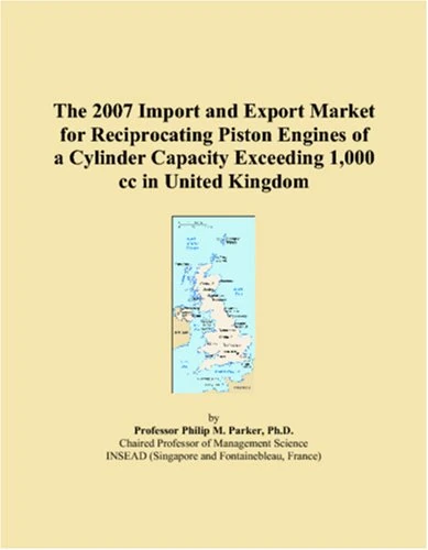 The 2007 Import and Export Market for Reciprocating Piston Engines of a Cylinder Capacity Exceeding 1,000 cc in United Kingdom - Image 1