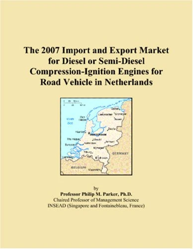 The 2007 Import and Export Market for Diesel or Semi-Diesel Compression-Ignition Engines for Road Vehicle in Netherlands