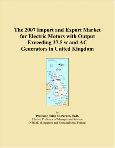 The 2007 Import and Export Market for Electric Motors with Output Exceeding 37.5 w and AC Generators in United Kingdom