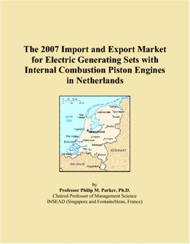The 2007 Import and Export Market for Electric Generating Sets with Internal Combustion Piston Engines in Netherlands