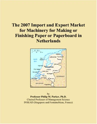 The 2007 Import and Export Market for Machinery for Making or Finishing Paper or Paperboard in Netherlands