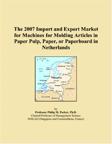 The 2007 Import and Export Market for Machines for Molding Articles in Paper Pulp, Paper, or Paperboard in Netherlands