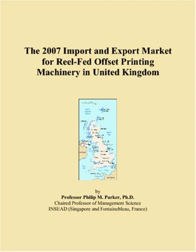 The 2007 Import and Export Market for Reel-Fed Offset Printing Machinery in United Kingdom