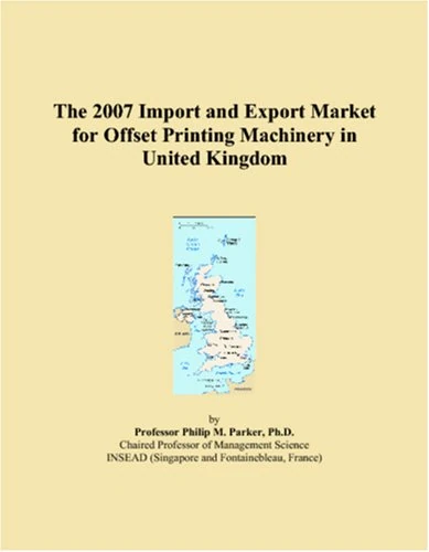 The 2007 Import and Export Market for Offset Printing Machinery in United Kingdom