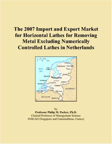 The 2007 Import and Export Market for Horizontal Lathes for Removing Metal Excluding Numerically Controlled Lathes in Netherlands