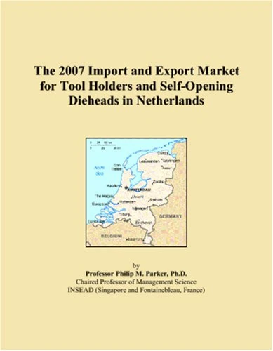 The 2007 Import and Export Market for Tool Holders and Self-Opening Dieheads in Netherlands