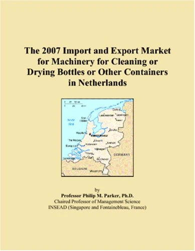 The 2007 Import and Export Market for Machinery for Cleaning or Drying Bottles or Other Containers in Netherlands