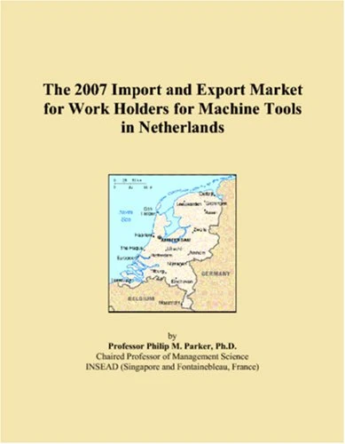 2007 Import and Export Market: Work Holders in Netherlands