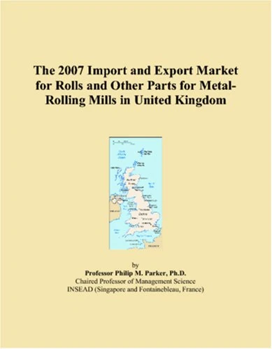 The 2007 Import and Export Market for Rolls and Other Parts for Metal-Rolling Mills in United Kingdom