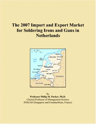 The 2007 Import and Export Market for Soldering Irons and Guns in Netherlands