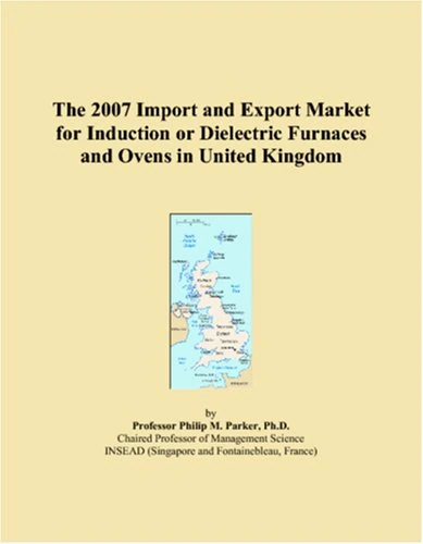 The 2007 Import and Export Market for Induction or Dielectric Furnaces and Ovens in United Kingdom