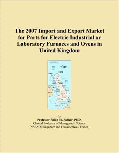 The 2007 Import and Export Market for Parts for Electric Industrial or Laboratory Furnaces and Ovens in United Kingdom