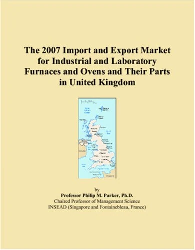 The 2007 Import and Export Market for Industrial and Laboratory Furnaces and Ovens and Their Parts in United Kingdom