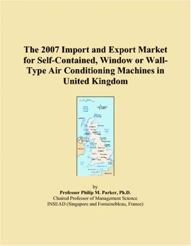 The 2007 Import and Export Market for Self-Contained, Window or Wall-Type Air Conditioning Machines in United Kingdom