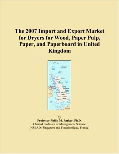 The 2007 Import and Export Market for Dryers for Wood, Paper Pulp, Paper, and Paperboard in United Kingdom