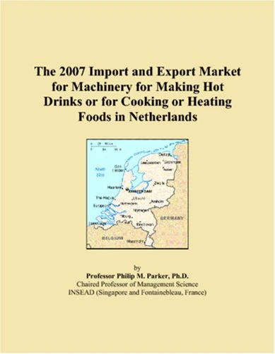 The 2007 Import and Export Market for Machinery for Making Hot Drinks or for Cooking or Heating Foods in Netherlands