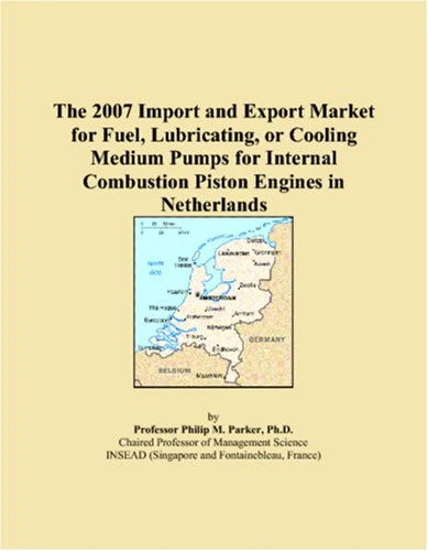The 2007 Import and Export Market for Fuel, Lubricating, or Cooling Medium Pumps for Internal Combustion Piston Engines in Netherlands