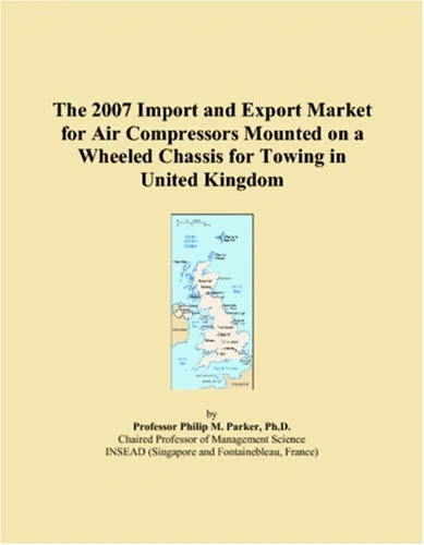 The 2007 Import and Export Market for Air Compressors Mounted on a Wheeled Chassis for Towing in United Kingdom
