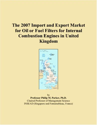The 2007 Import and Export Market for Oil or Fuel Filters for Internal Combustion Engines in United Kingdom
