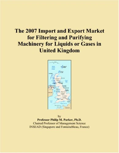 The 2007 Import and Export Market for Filtering and Purifying Machinery for Liquids or Gases in United Kingdom