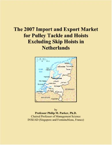 The 2007 Import and Export Market for Pulley Tackle and Hoists Excluding Skip Hoists in Netherlands