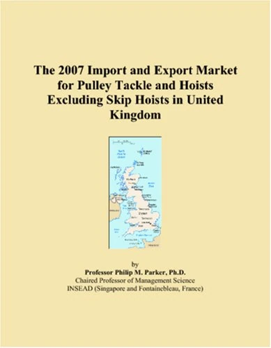 The 2007 Import and Export Market for Pulley Tackle and Hoists Excluding Skip Hoists in United Kingdom