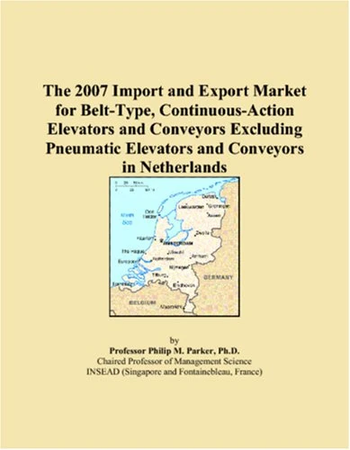 The 2007 Import and Export Market for Belt-Type, Continuous-Action Elevators and Conveyors Excluding Pneumatic Elevators and Conveyors in Netherlands