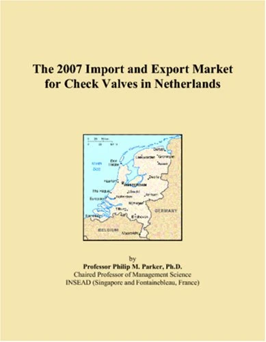 The 2007 Import and Export Market for Check Valves in Netherlands