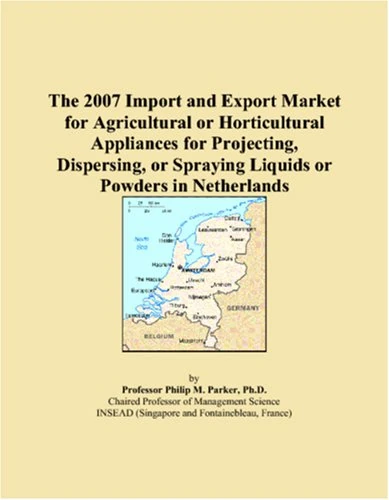 The 2007 Import and Export Market for Agricultural or Horticultural Appliances for Projecting, Dispersing, or Spraying Liquids or Powders in Netherlands