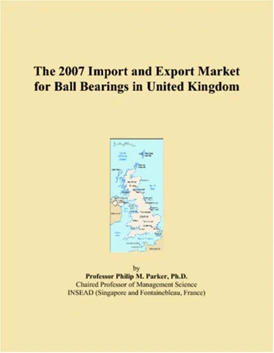 The 2007 Import and Export Market for Ball Bearings in United Kingdom