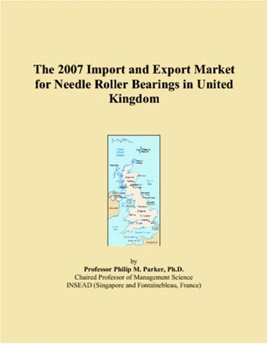 The 2007 Import and Export Market for Needle Roller Bearings in United Kingdom
