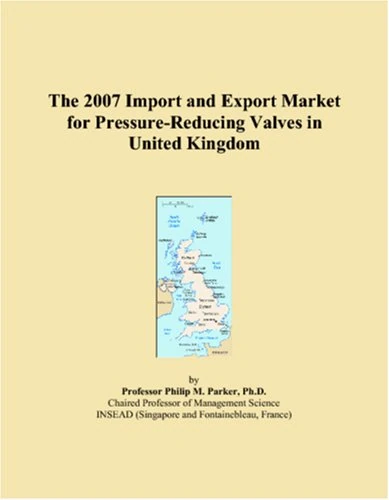 The 2007 Import and Export Market for Pressure-Reducing Valves in United Kingdom