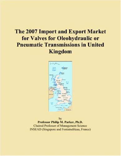 The 2007 Import and Export Market for Valves for Oleohydraulic or Pneumatic Transmissions in United Kingdom