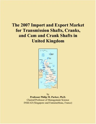 The 2007 Import and Export Market for Transmission Shafts, Cranks, and Cam and Crank Shafts in United Kingdom