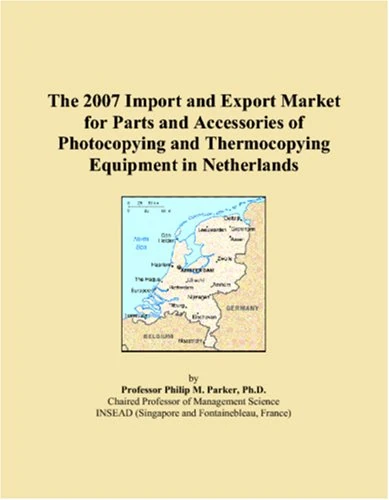 The 2007 Import and Export Market for Parts and Accessories of Photocopying and Thermocopying Equipment in Netherlands