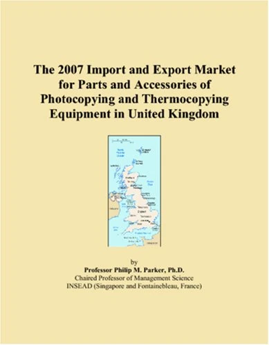 The 2007 Import and Export Market for Parts and Accessories of Photocopying and Thermocopying Equipment in United Kingdom