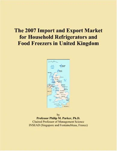 The 2007 Import and Export Market for Household Refrigerators and Food Freezers in United Kingdom