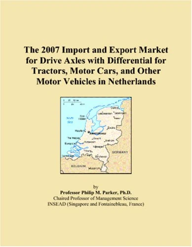 The 2007 Import and Export Market for Drive Axles with Differential for Tractors, Motor Cars, and Other Motor Vehicles in Netherlands