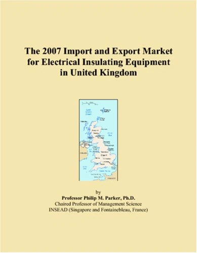 The 2007 Import and Export Market for Electrical Insulating Equipment in United Kingdom
