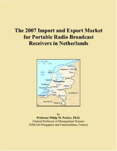 The 2007 Import and Export Market for Portable Radio Broadcast Receivers in Netherlands