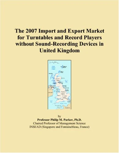 The 2007 Import and Export Market for Turntables and Record Players without Sound-Recording Devices in United Kingdom