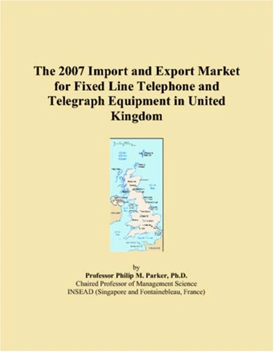The 2007 Import and Export Market for Fixed Line Telephone and Telegraph Equipment in United Kingdom
