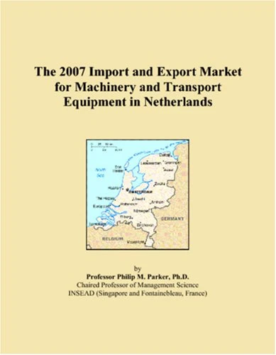 The 2007 Import and Export Market for Machinery and Transport Equipment in Netherlands