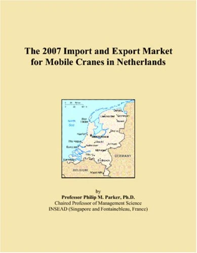 The 2007 Import and Export Market for Mobile Cranes in Netherlands