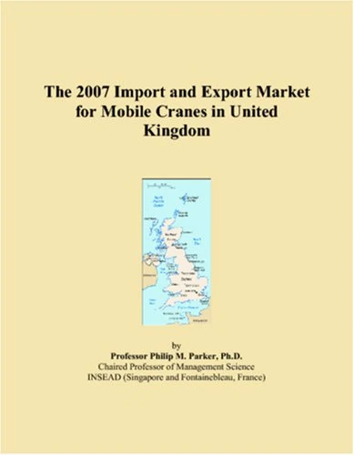 The 2007 Import and Export Market for Mobile Cranes in United Kingdom