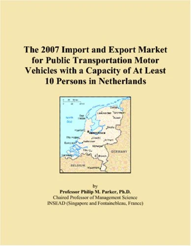 The 2007 Import and Export Market for Public Transportation Motor Vehicles with a Capacity of At Least 10 Persons in Netherlands