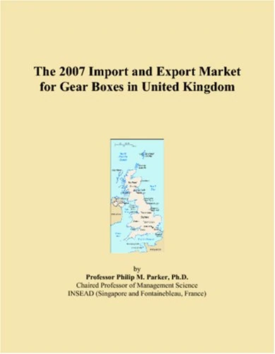 The 2007 Import and Export Market for Gear Boxes in United Kingdom