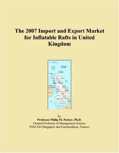 The 2007 Import and Export Market for Inflatable Rafts in United Kingdom