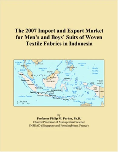 The 2007 Import and Export Market for Mens and Boys Suits of Woven Textile Fabrics in Indonesia
